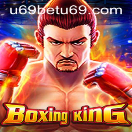 Unveiling BoxingKing: The Ultimate Fighting Experience Driven by u69bet