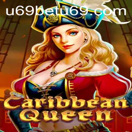 Discover the Thrilling Adventure of CaribbeanQueen on u69bet