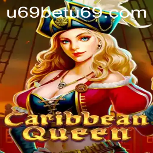Discover the Thrilling Adventure of CaribbeanQueen on u69bet