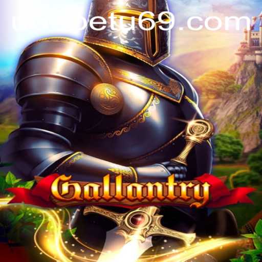 Explore the Thrilling World of the Game Gallantry and Betting with u69bet